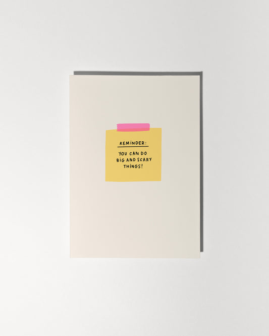 Reminder: You Can Do Big and Scary Things!