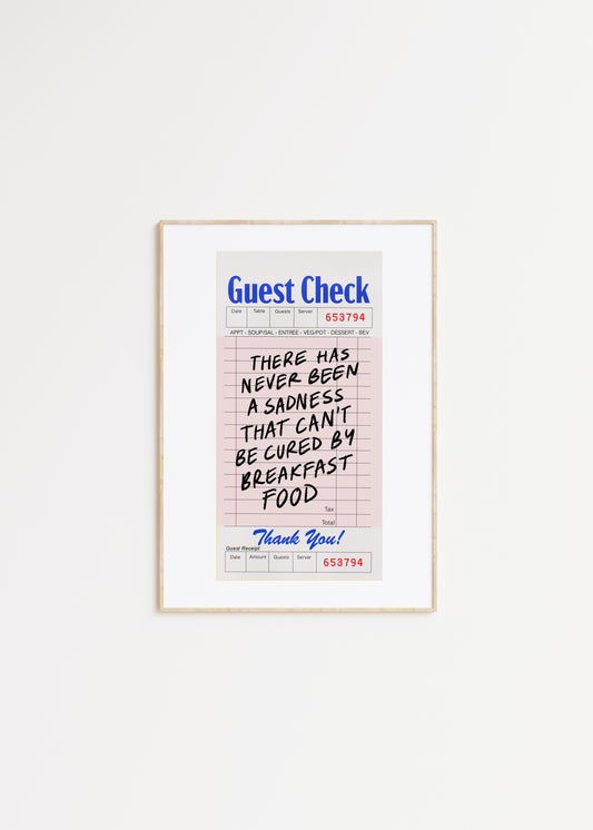 There Has Never Been a Sadness That Can't Be Cured By Breakfast Food Guest Check Print