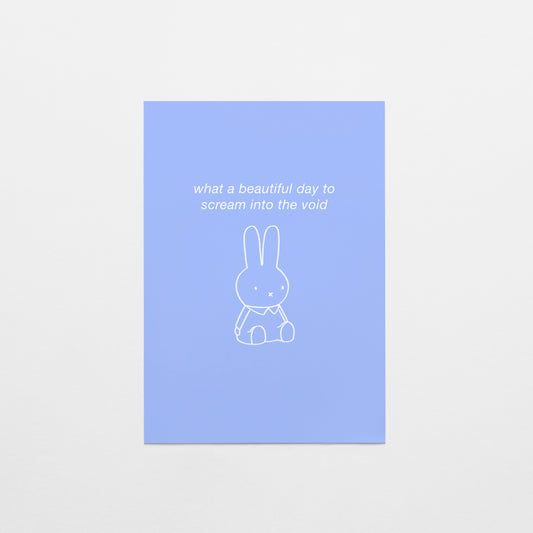 What a Beautiful Day To Scream into the Void Postcard