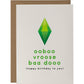 Ooboo Vroose Baa Dooo (Happy Birthday To You) | The Sims Birthday Card