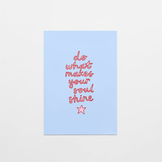 Do What Makes Your Soul Shine Postcard