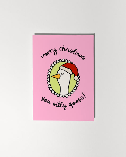 Merry Christmas You Silly Goose