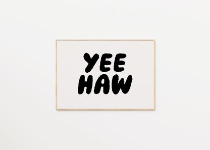 Yee Haw Quote Print