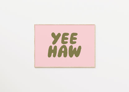 Yee Haw Quote Print