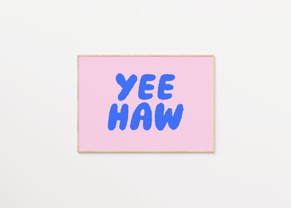 Yee Haw Quote Print