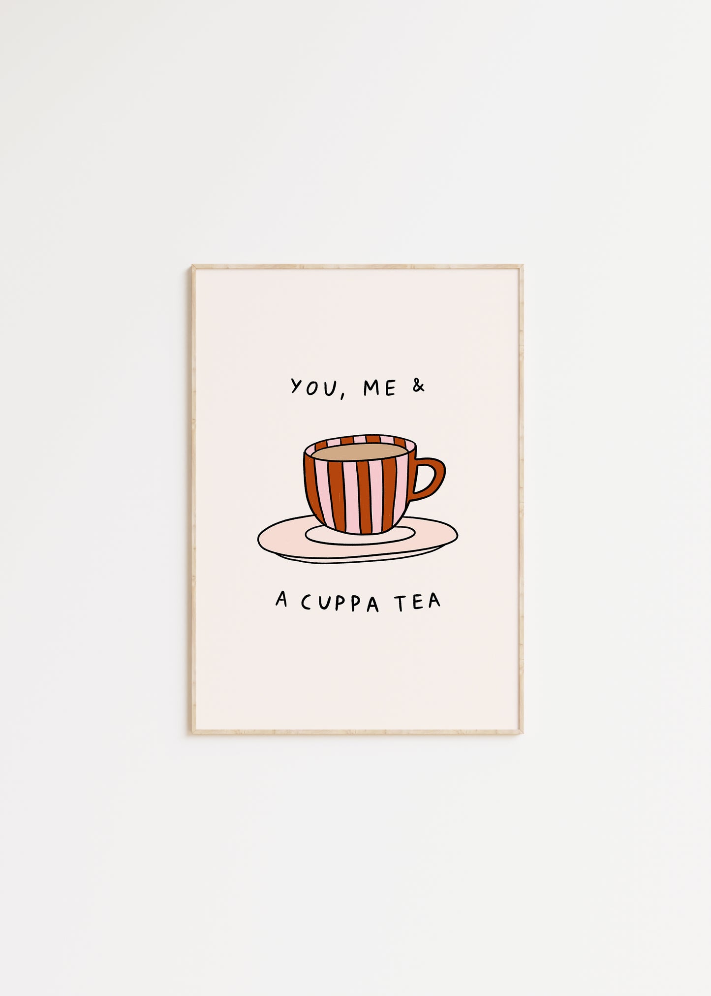 You, Me & A Cuppa Tea Print