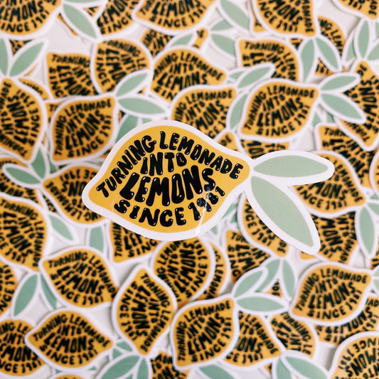 Turning Lemonade into Lemons Since 1981 Vinyl Sticker