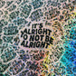 It's Alright to not be Alright Holographic Glitter Vinyl Sticker