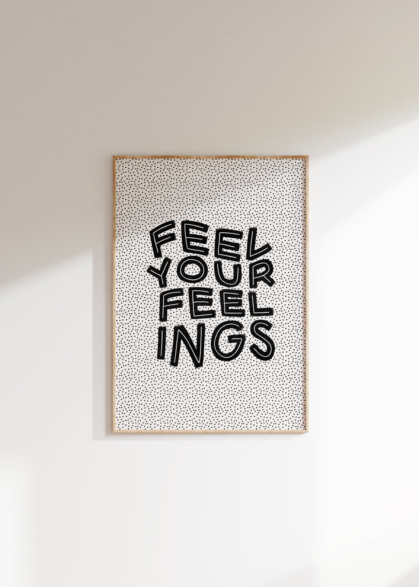 Feel Your Feelings Quote Print