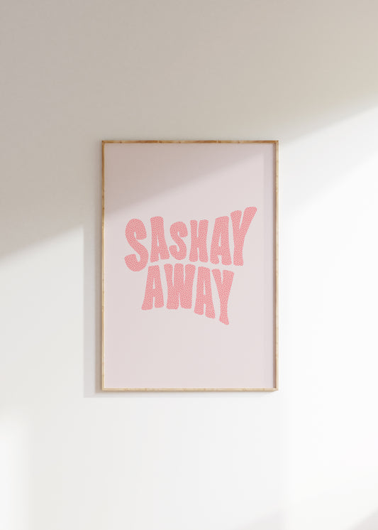 Sashay Away Quote Print | Rupaul's Drag Race